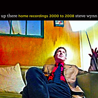 Up There: Home Recordings 2000 to 2008